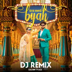 TERA MERA BYAH (DJ REMIX) (feat. Harendra Nagar)
